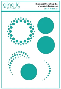 Gina K Designs - DIE- Lots Of Dots